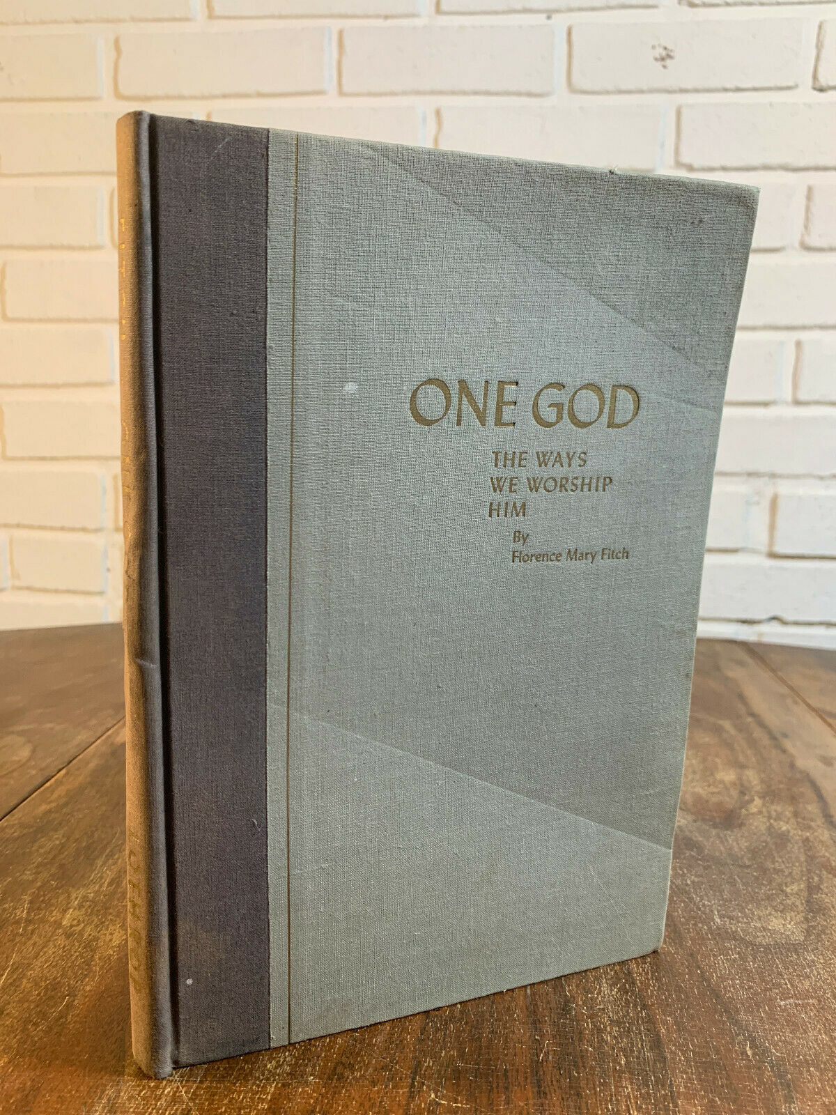 One God : Ways To Worship Him - Florence Fitch (1945, Hardcover)