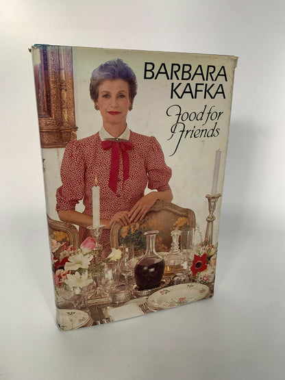 Food for Friends by Barbara Kafka 1st Edition 1st Printing