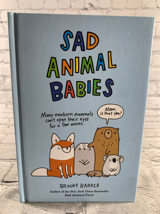 Sad Animal Babies by Brooke Barker [2018]