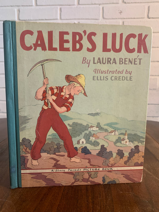 Caleb's Luck by Laura Benet Illstrated by Ellis Credle 1942