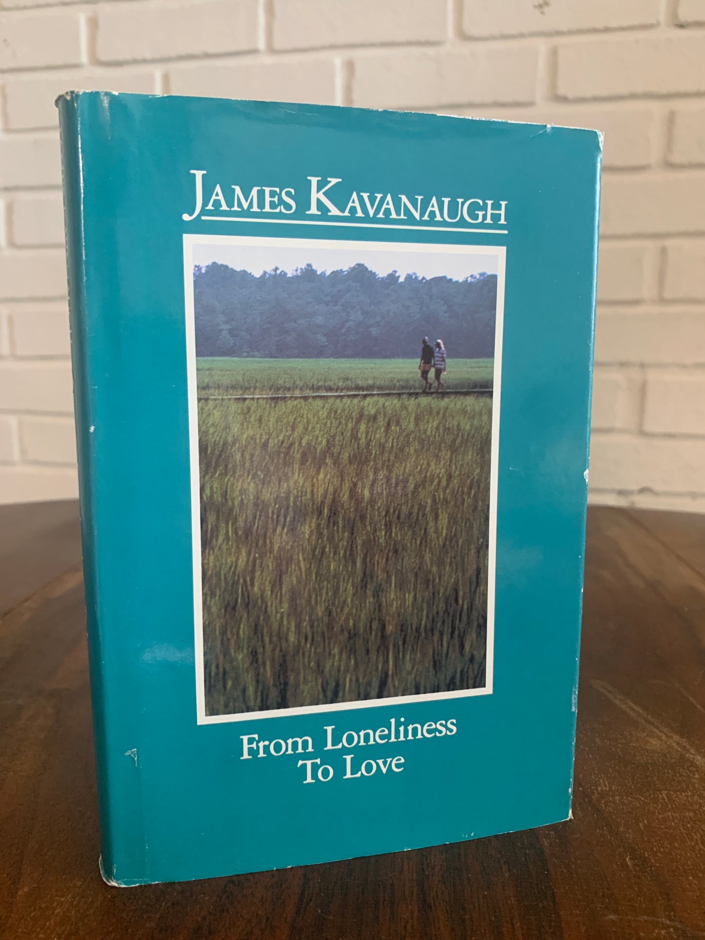 From Loneliness to Love by James Kavanaugh 1st Print Hardcover