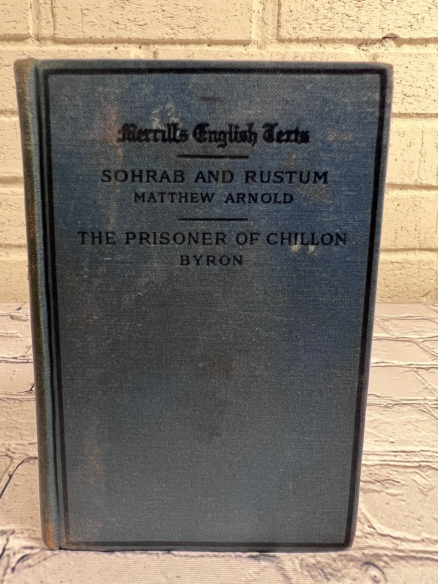 Sohrab and Rustum by Matthew Arnold / Prisoner of Chillon by George Byron