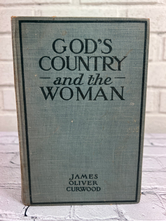 God's Country and the Woman by James Oliver Curwood [1915]