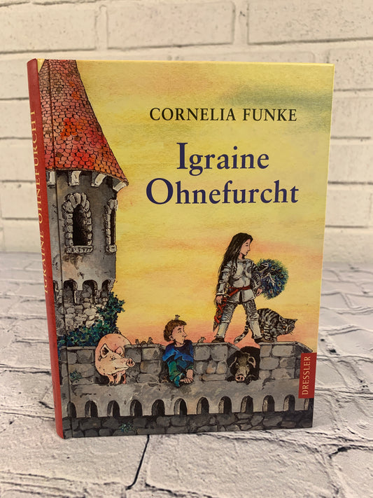 Igraine Ohnefurcht (Igraine Fearless) by Cornelia Funke [2004 · German]