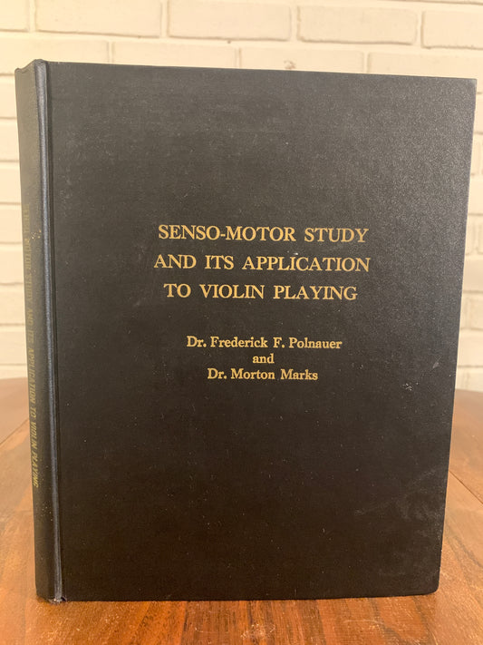 Senso-Motor Study & its Application to Violin Playing by Dr. Frederick F. Polnauer 1964