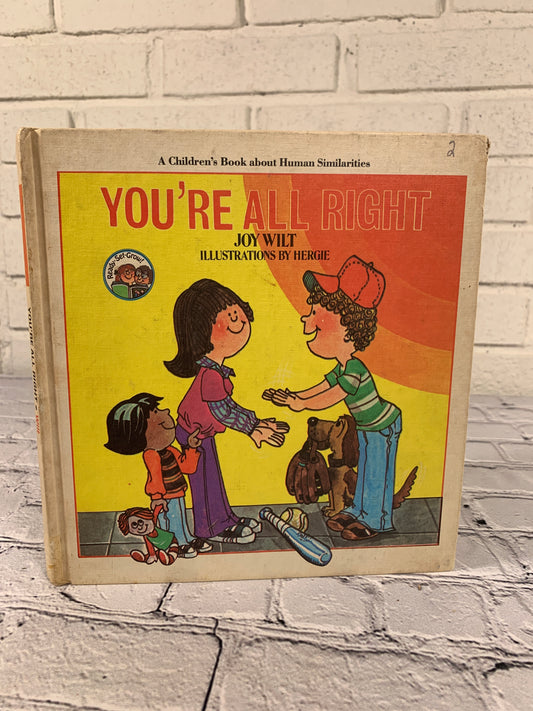 You're All Right, A Children's Book about Human Similarities by Joy Wilt [1st Ed · 1979]