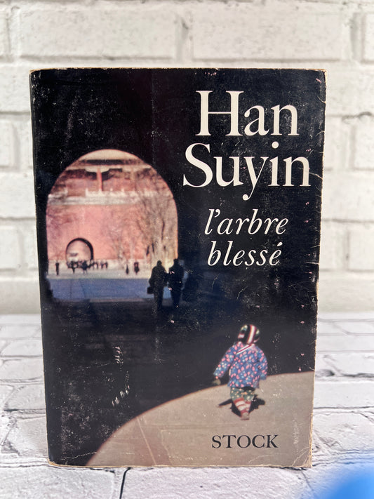 L'arbre Blesse (The Crippled Tree) by Han Suyin [1965]