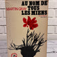 Au Nom de Tous les Miens (For Those I Loved) By Martin Gray [1973]