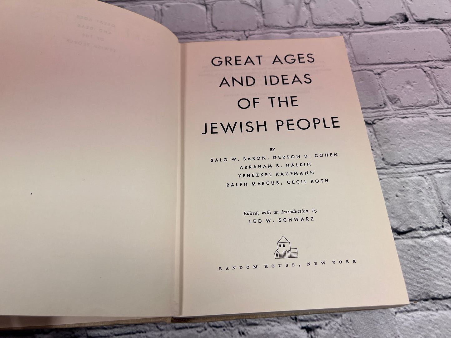 Great Ages and Ideas of the Jewish People edited by Schwarz [1956 · 1st Print]