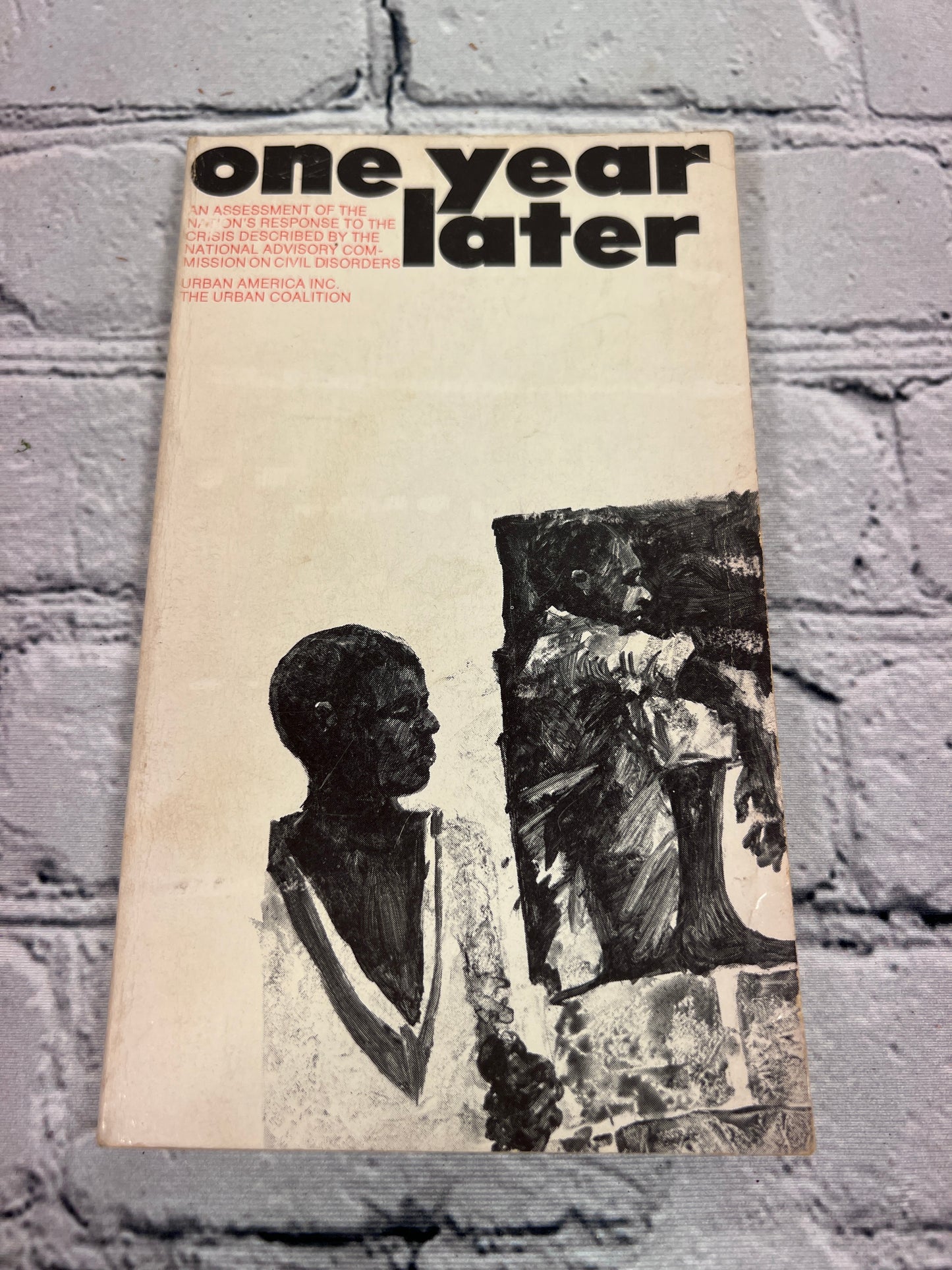 One Year Later An Assessment of the Nation's Response to the Crisis on Civil Disorders [1969]