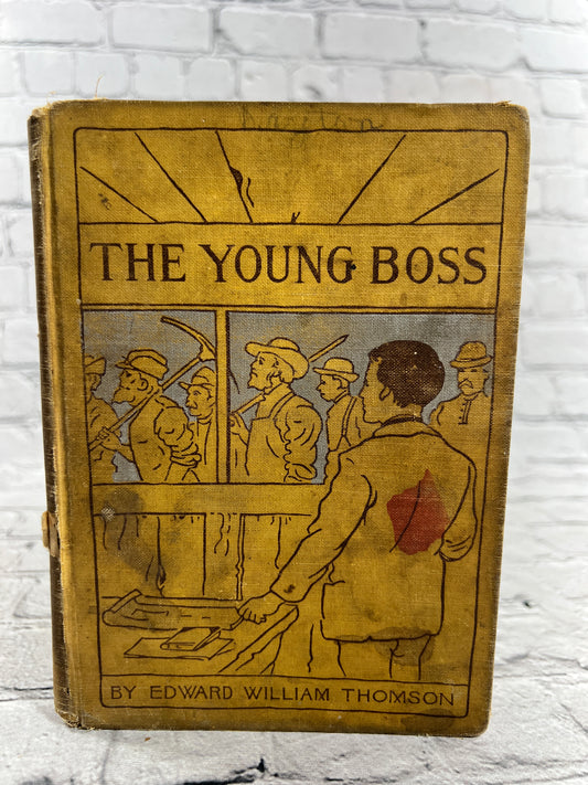 The Young Boss A Book for Boys by Edward William Thomson [1st Edition · 1896]