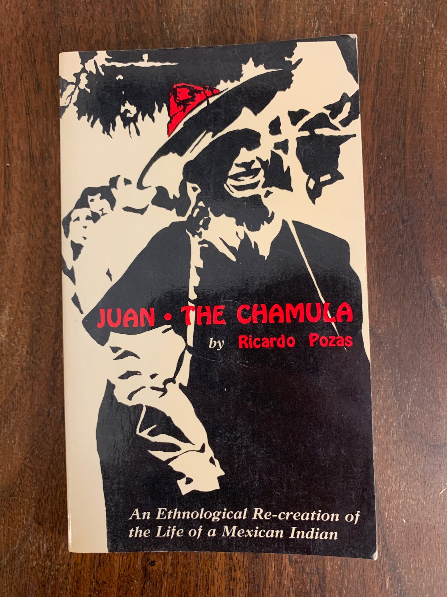 Juan The Chamula: Life of a Mexican Indian by Ricardo Pozas 1962