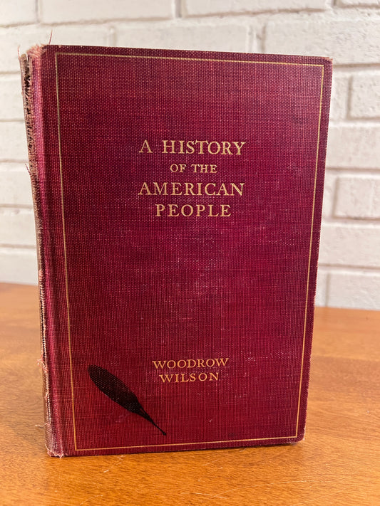 A History Of The American People Vol V by Woodrow Wilson, 1902