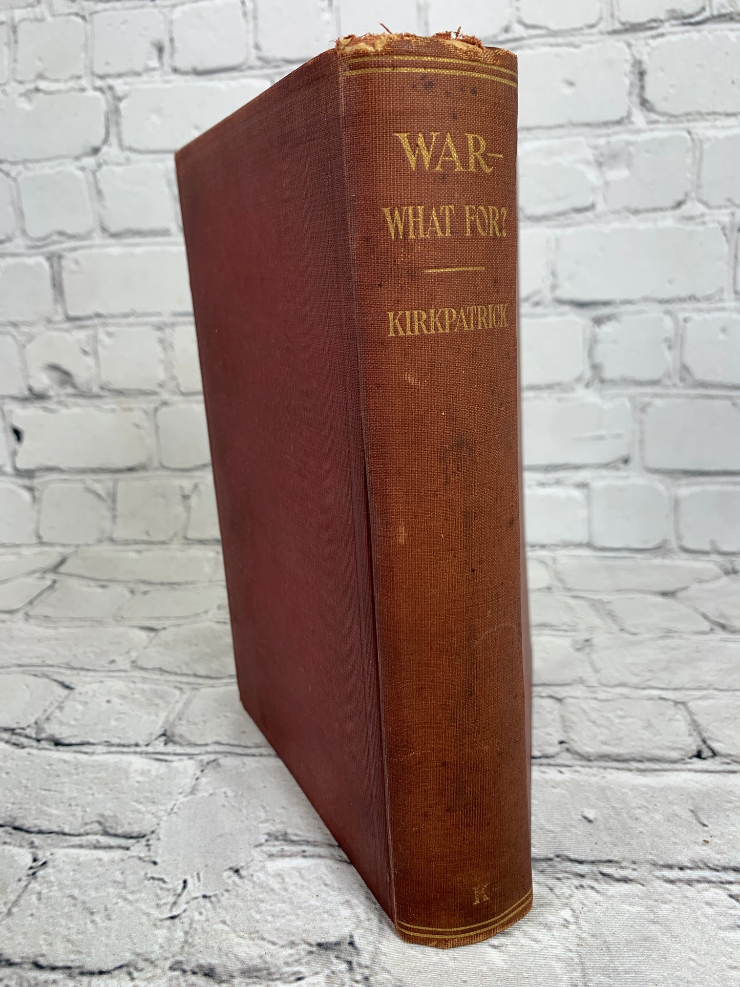 WAR---WHAT FOR? by George R. Kirkpatrick [1st Edition · 1910 · Signed]