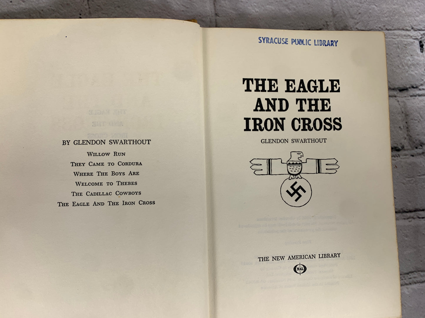 The Eagle And The Iron Cross by Glendon Swarthout [1st Edition · 1966]