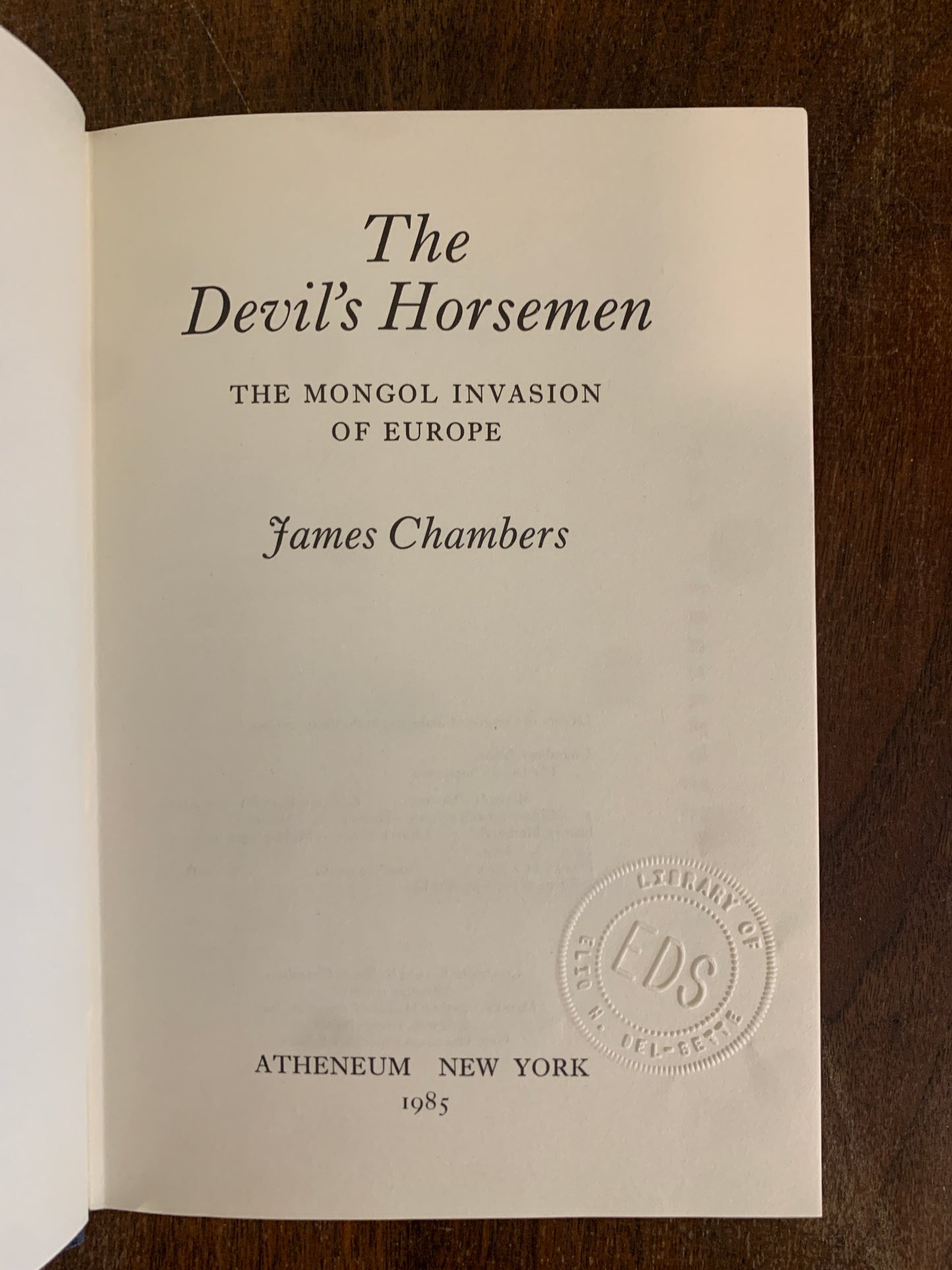 The Devil's Horsemen: The Mongol Invasion of Europe by james Chambers 1985