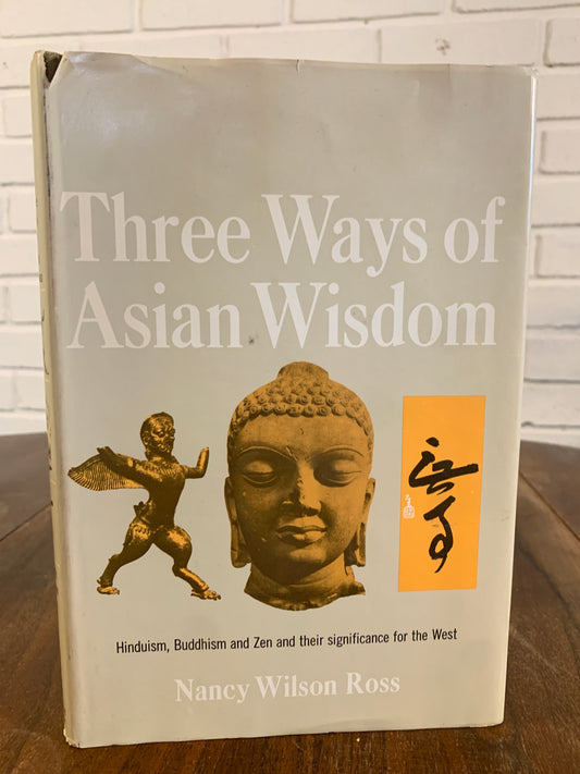 Three Ways of Asian Wisdom by Nancy Wilson Ross 1966