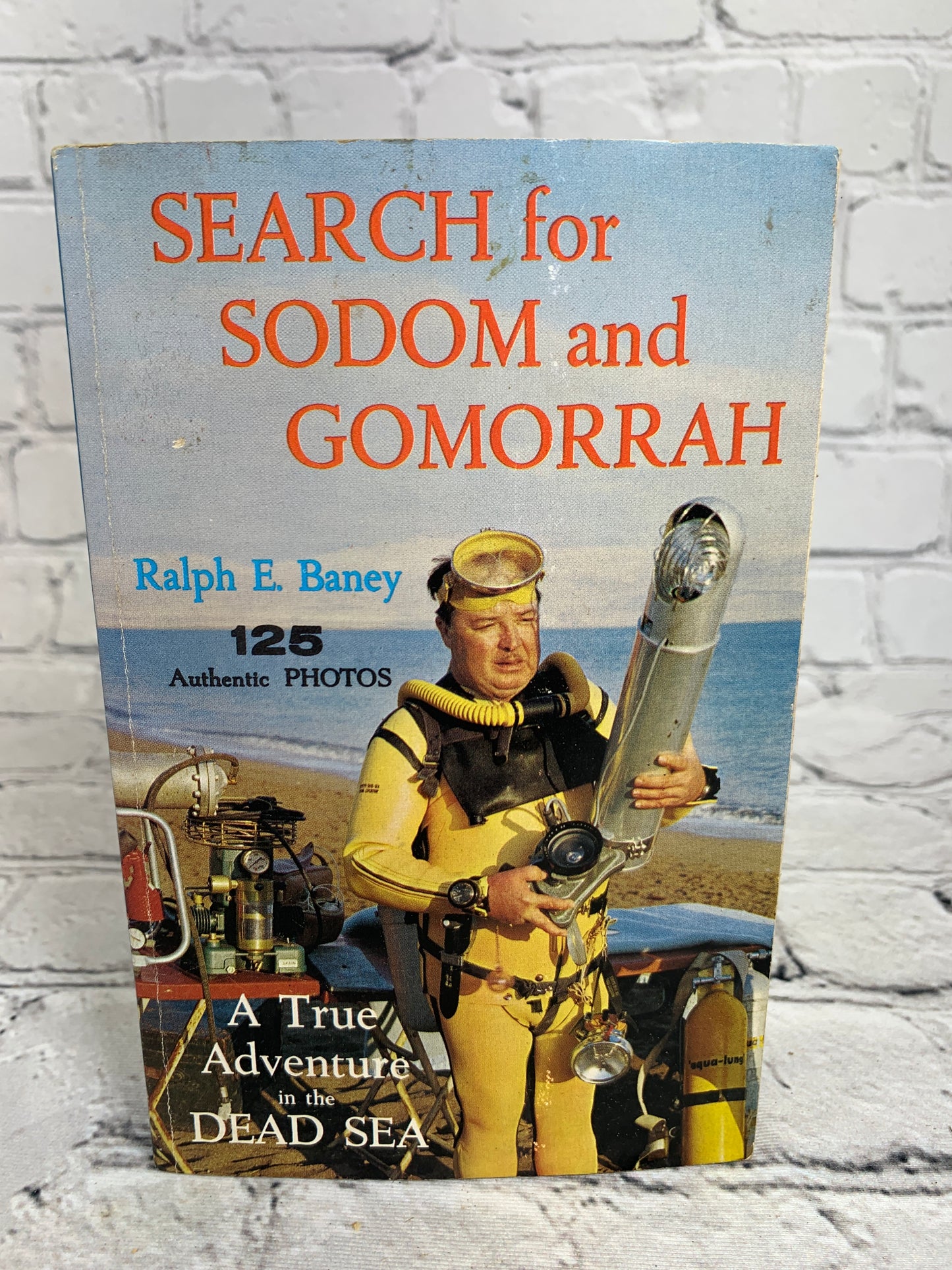 Search for Sodom and Gomorrah: A True Adventure Dead Sea by Ralph E Baney [1962]