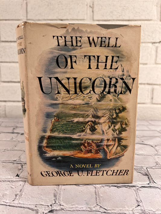 The Well of the Unicorn by George U. Fletcher [1948 · 1st Edition · 1st Printing]