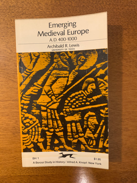 Emerging Medieval Europe, A.D. 400-1000 by Archibald Ross Lewis