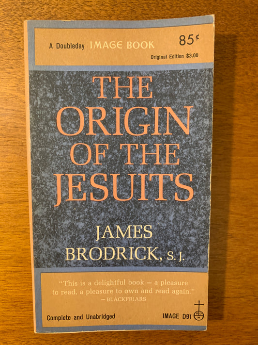 The Origin of the Jesuits by James Brodrick, 1960