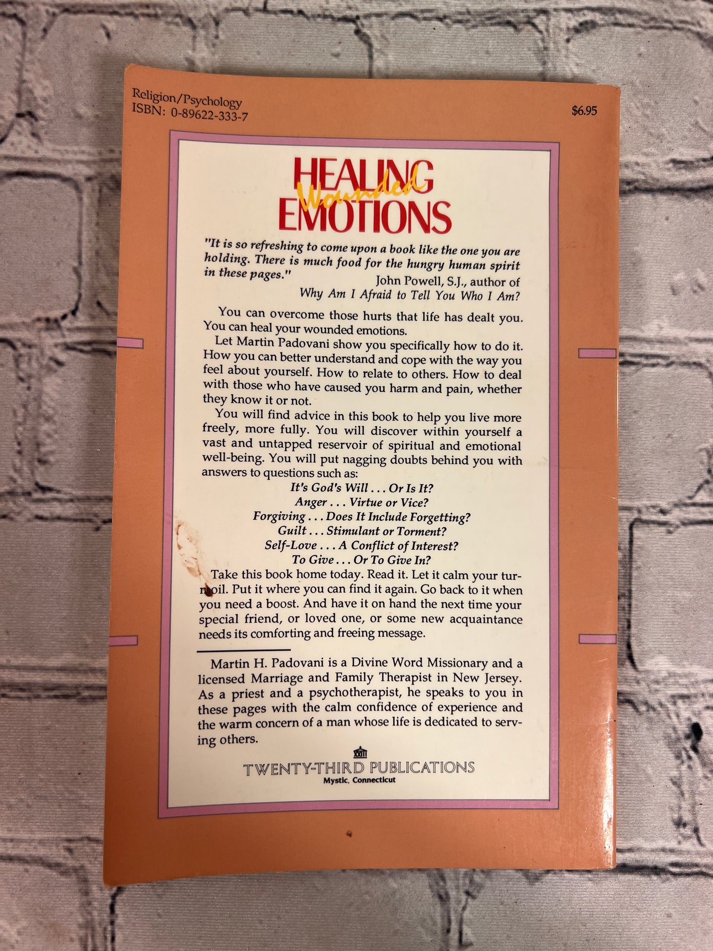 Healing Wounded Emotions Overcoming Life's Hurts by Martin H. Padovani [1993]