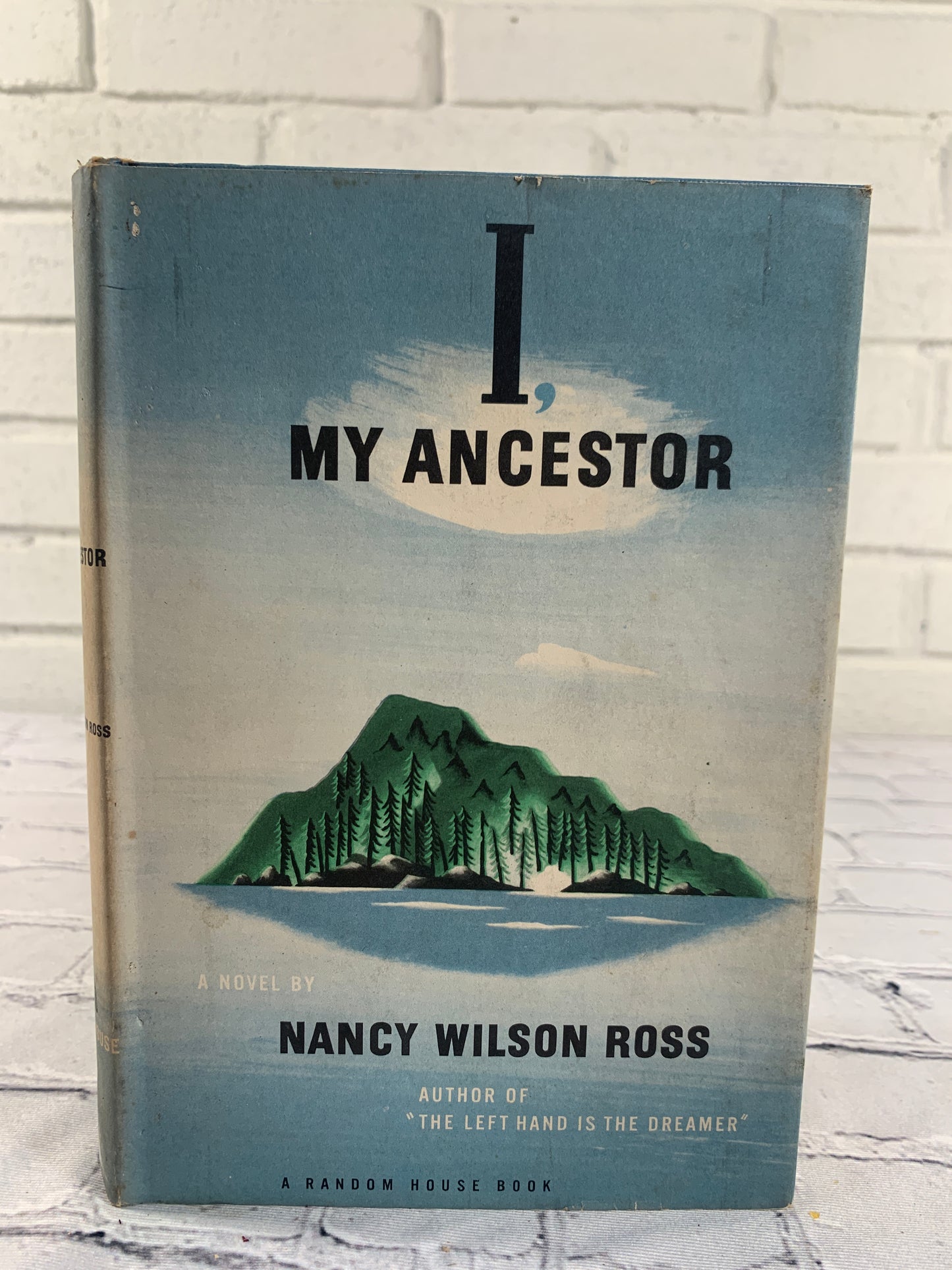 I, My Ancestor by Nancy Wilson Ross [1st Printing · 1950]