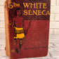 The White Seneca by William W. Canfield [1936 · 9th Edition]