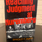 Reaching Judgment at Nuremberg: Nazi War Criminals were Judged by Bradley F. Smith 1977