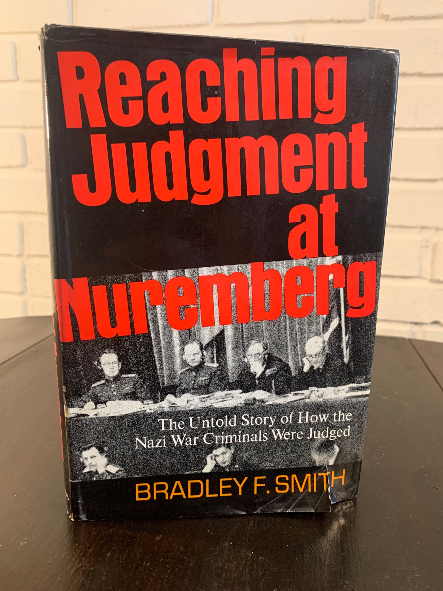 Reaching Judgment at Nuremberg: Nazi War Criminals were Judged by Bradley F. Smith 1977