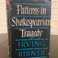 Patterns in Shakespearian Tragedy by Irving Ribner 1960