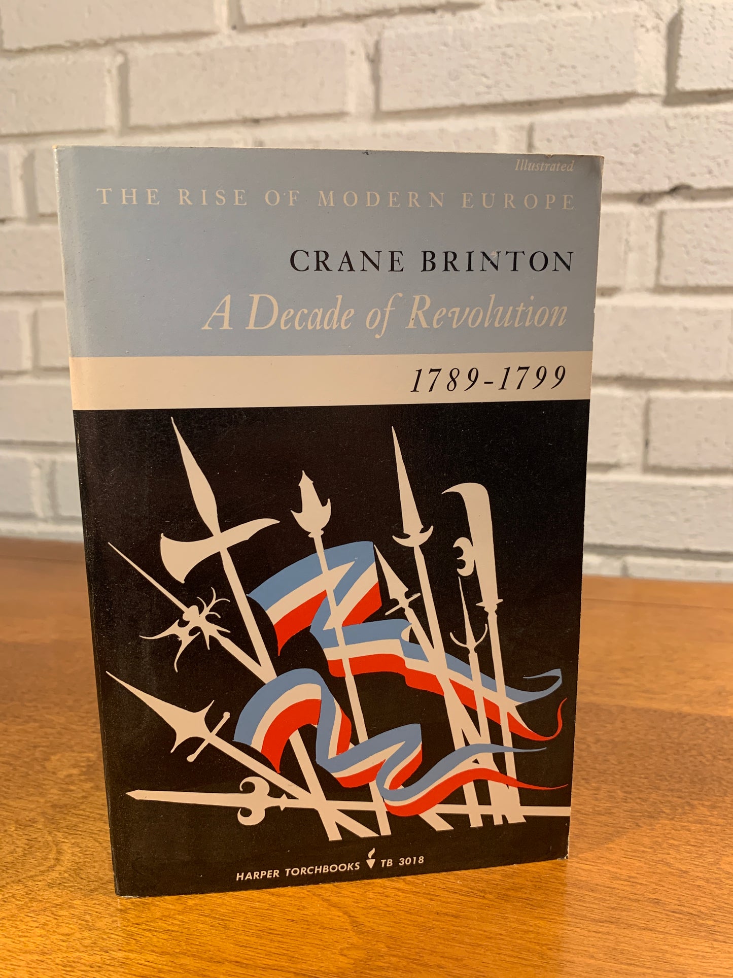 The Rise of Modern Europe, A Decade of Revolution 1789-1799 by Crane Brinton