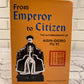 From Emperor to Citizen Autobiography of Aisin-Giorio Pu Yi by W. A. F. Jenner [1st Ed. · 10th Print]