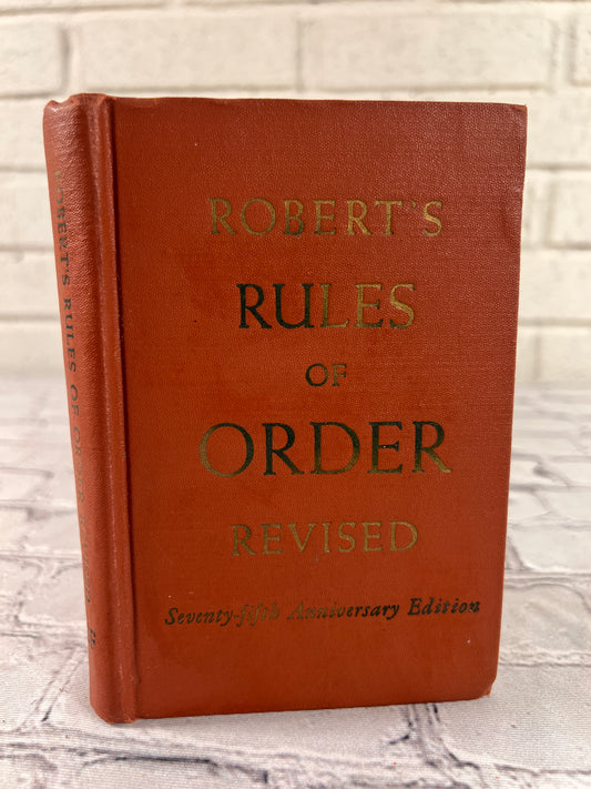 Robert's Rules of Order by General Henry M. Robert [75th Anniversary Ed · 1951]