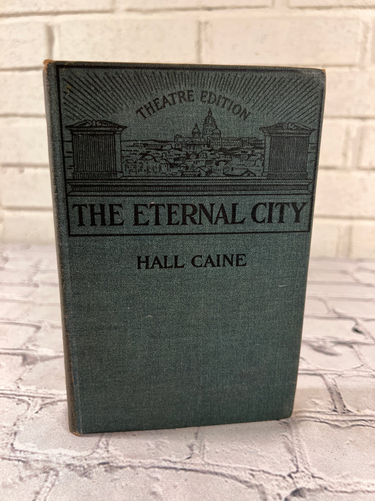 The Eternal City by Hall Caine [1902 · Theatre Edition]