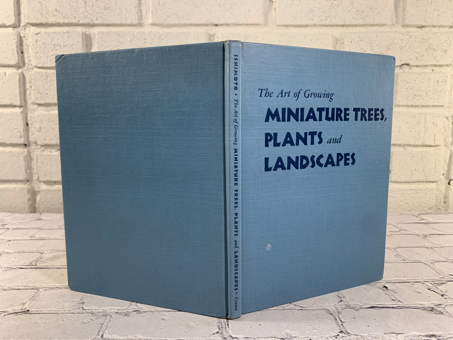 The Art of Growing Miniature Tress, Plants and Landscapes by Tatsuo Ishimoto [1966]
