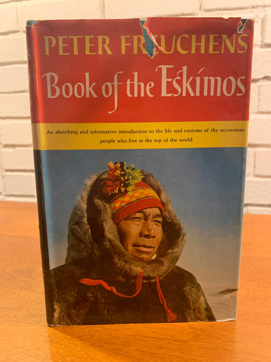 Peter Freuchen's BOOK OF THE ESKIMOS, Dagmar Freuchen (1961) 1st Edition