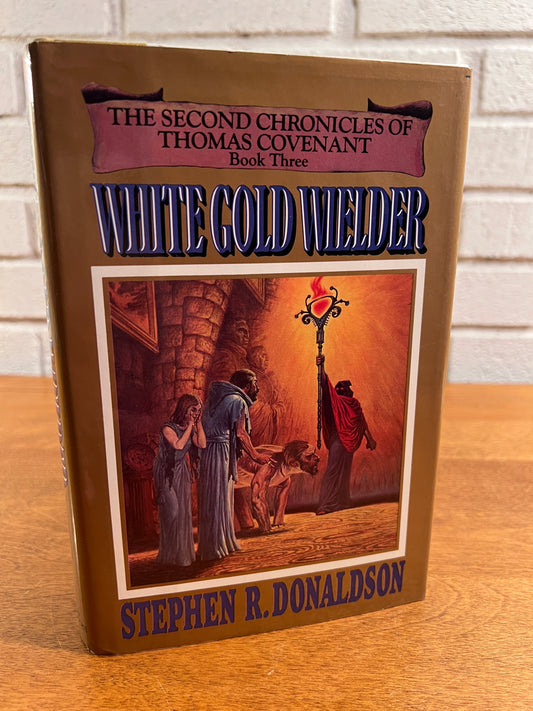 White Gold Welder: Second Cronicles of Thomas covenant - Book 3 by Stephen R. Donaldson