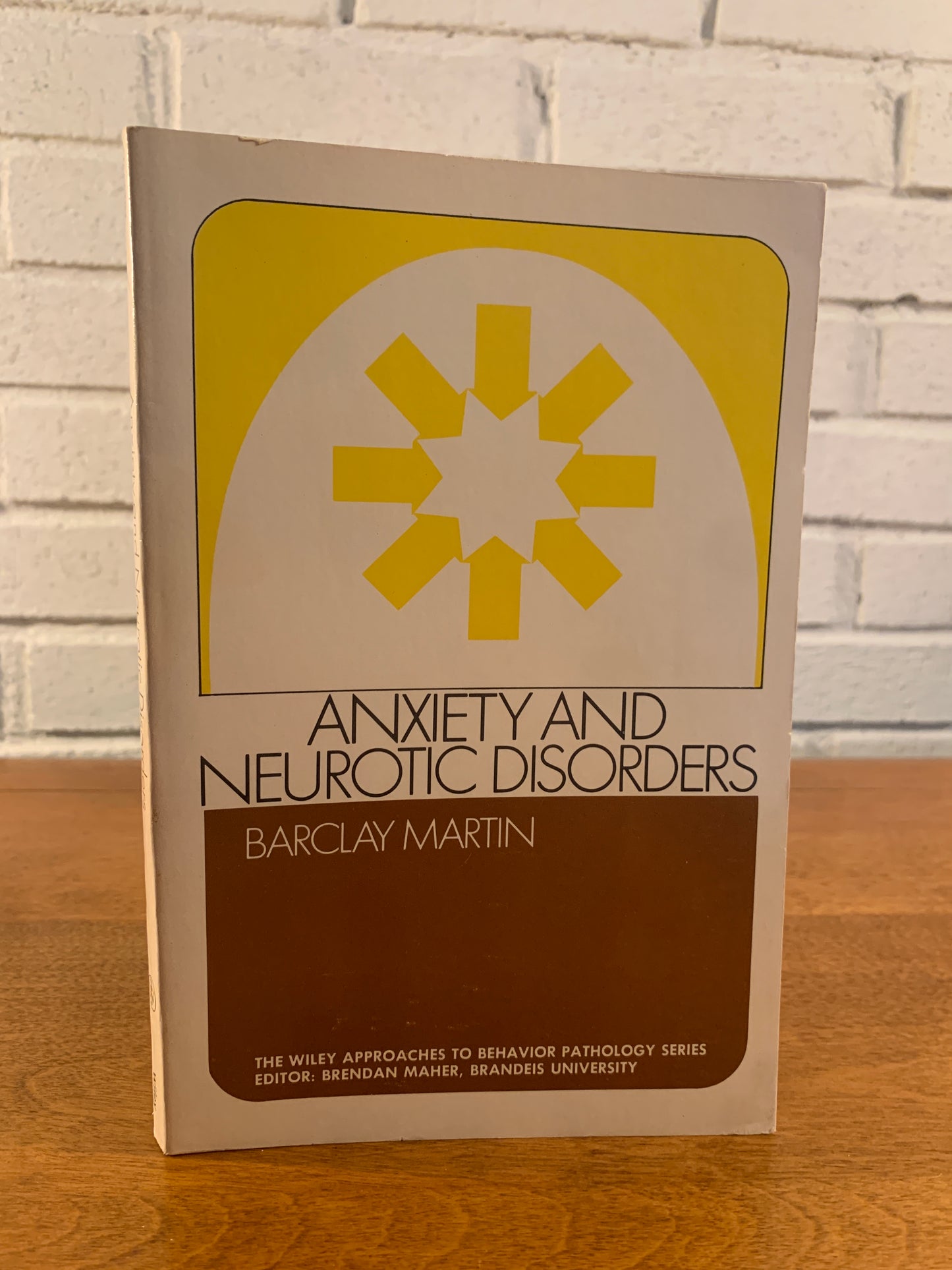 Anxiety and Neurotic Disorders by Barclay Martin 1971