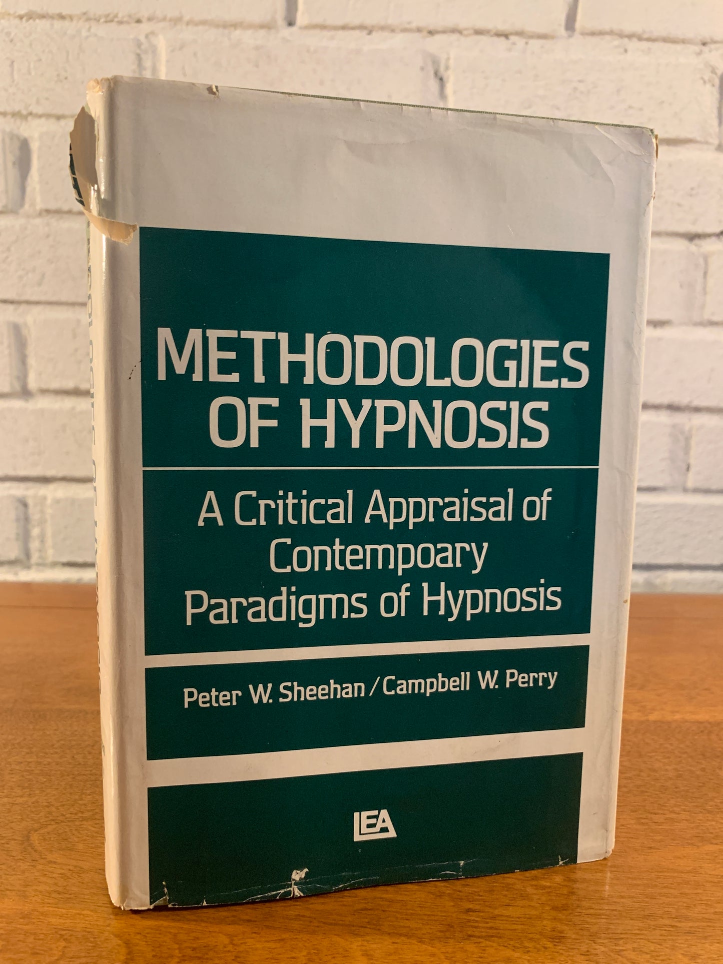 Methodologies of Hypnosis: A Critical Appraisal of Contemporary by Peter W. Sheehan & Campbell W. Perry