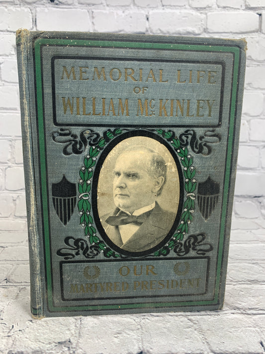Memorial Life Of William McKinley Our Martyred President [1901]