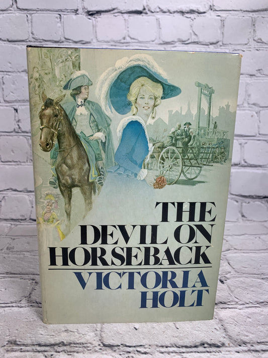 The Devil on Horseback by Victoria Holt [1977 · BCE]