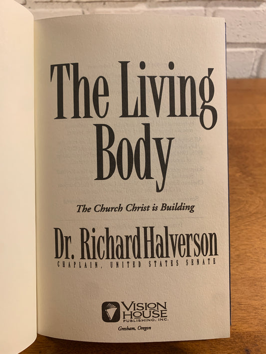 The Living Body: The Church Christ is Building by Dr. Richard Halverson 1994