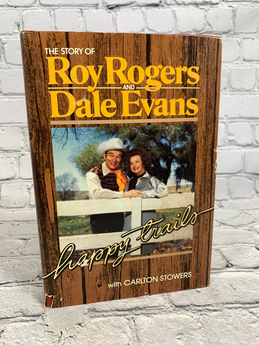 Happy Trails Story Of Roy Rogers And Dale Evans with Carlton Stowers [1979]