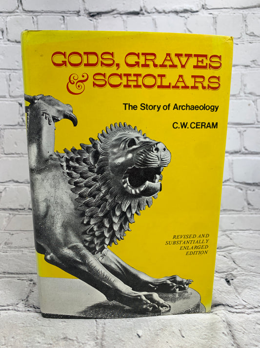 Gods, Graves, and Scholars The Story of Archaeology by C.W. Ceram [1967]