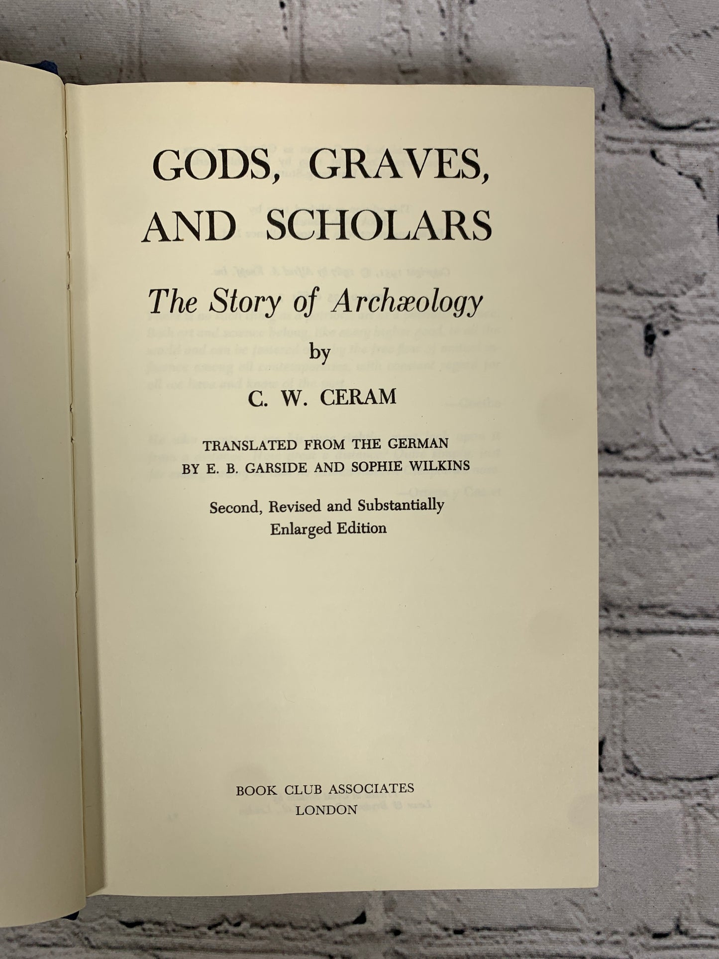 Gods, Graves, and Scholars The Story of Archaeology by C.W. Ceram [1967]