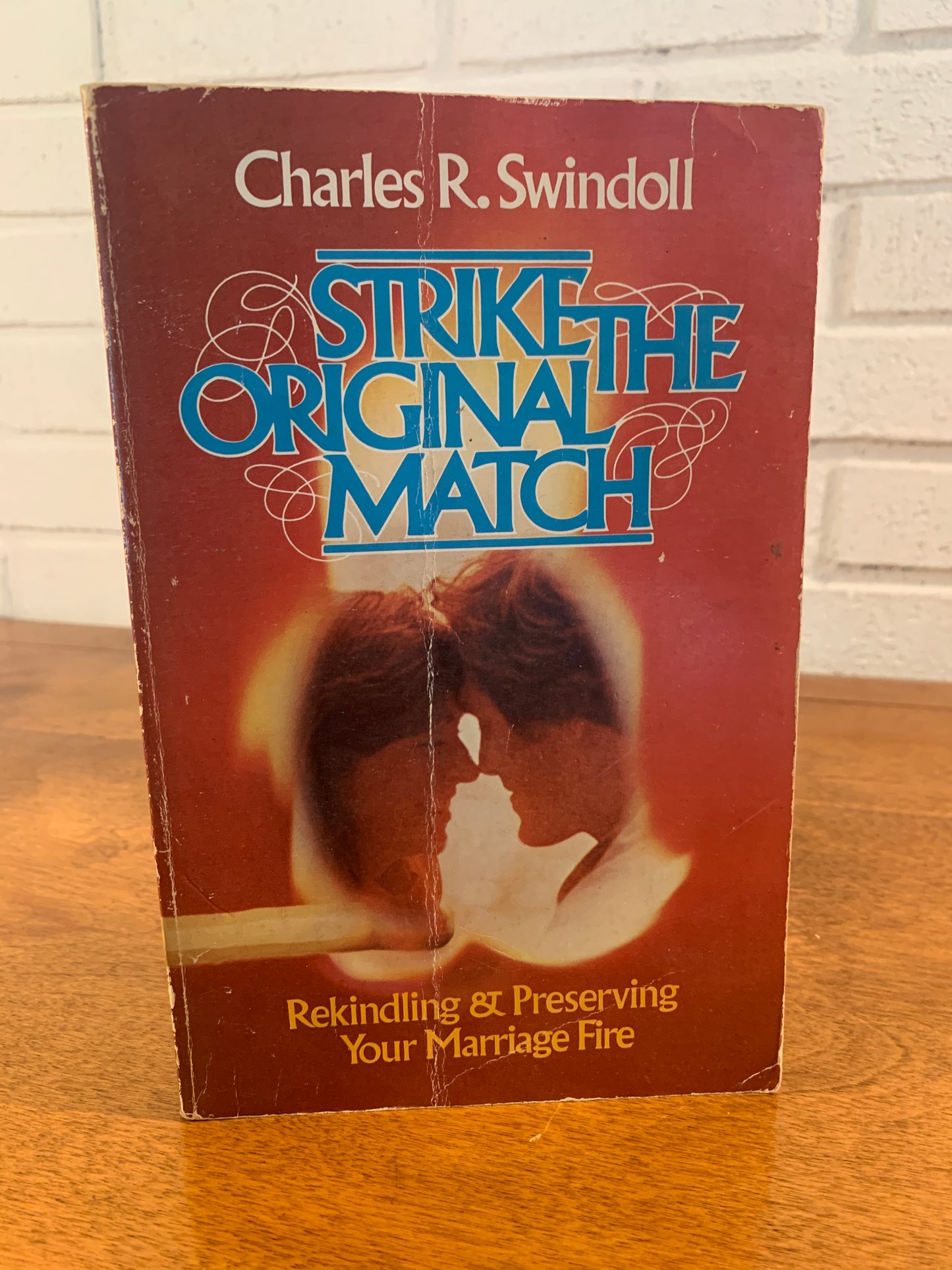 Strike the Original Match: Rekindling & Preserving Your Marriage Fire by Swindoll [1982]