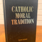 Catholic Moral Tradition, In Christ A New Creation by David Bohr [1990]