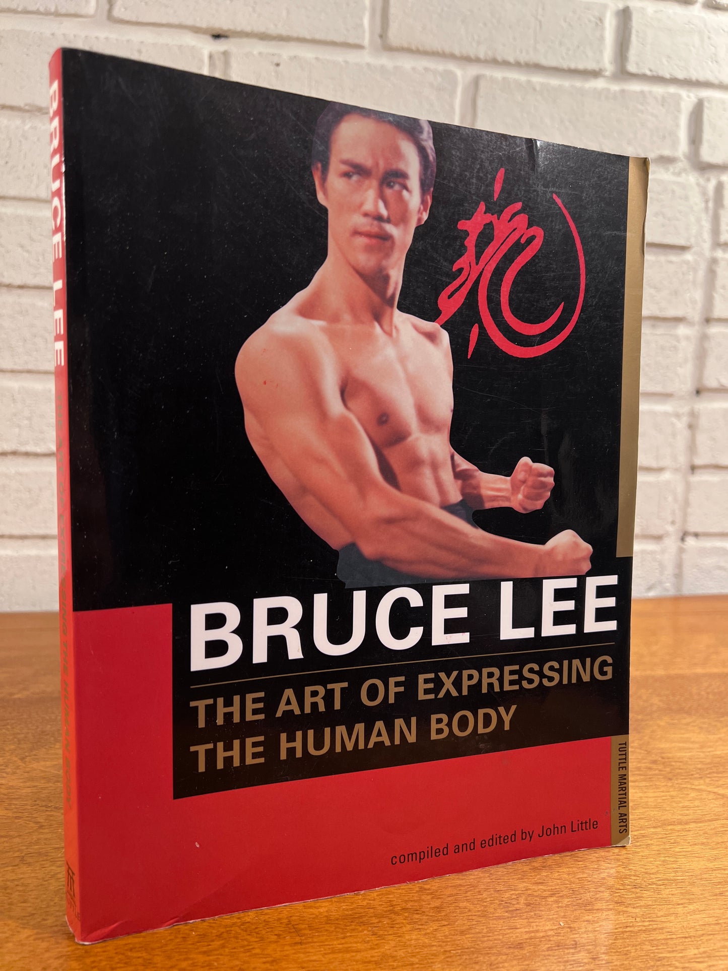 Bruce Lee: The Art of Expressing the Human Body by John Little