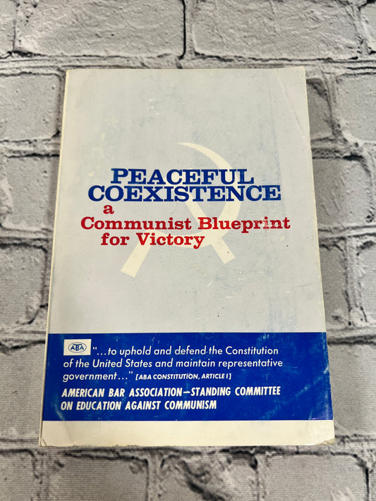 Peaceful Coexistence a Communist Blueprint for Victory [1964 · 2nd Printing]